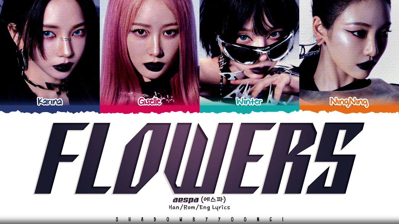 aespa 'Flowers' Lyrics (에스파 Flowers 가사) [Color Coded Han_Rom_Eng] | ShadowByYoongi