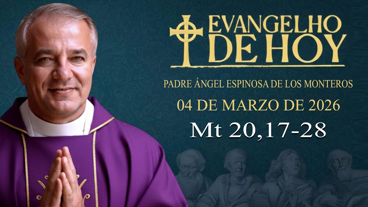 EVANGELIO DEL DÍA  04/3/2026 | Mt 20,17-28 | Padre Ángel Espinosa de los Monteros