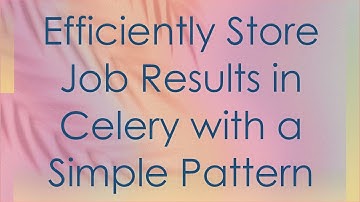 Efficiently Store Job Results in Celery with a Simple Pattern