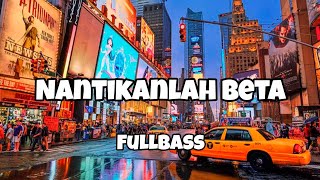 DJ NANTIKANLAH BETA FULLBASS‼️Ali Remixer Official Nwrmxxx