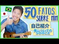 50 fatos sobre mim. Eu amo o Brasil.