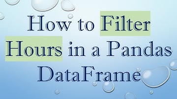 How to Filter Hours in a Pandas DataFrame