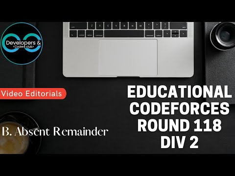#118 Educational Codeforces Round | Div. 2 B. Absent Remainder Solution | Codeforces | DCC NIT-A