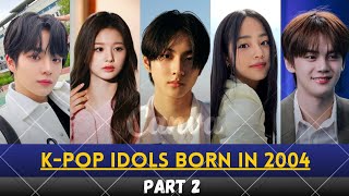 All K-POP IDOLS born in 2004 (Part 2)