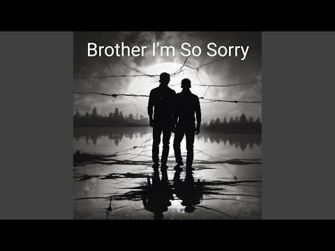 אחי אני כל כך מצטער 