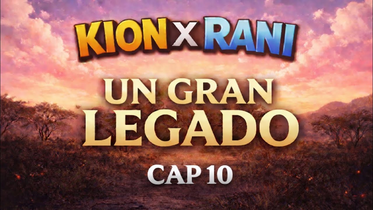 Kion x rani un gran legado cap 10