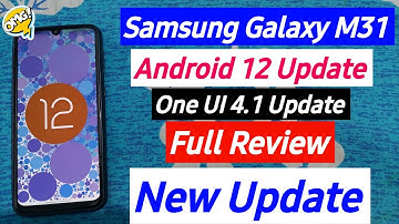 Samsung M31 OneUI 4.1 Android 12 Update Review New Features