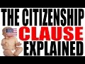 Understanding the Citizenship Clause of the 14th Amendment