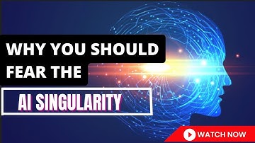 AI Singularity; Why you should fear the AI Singularity.