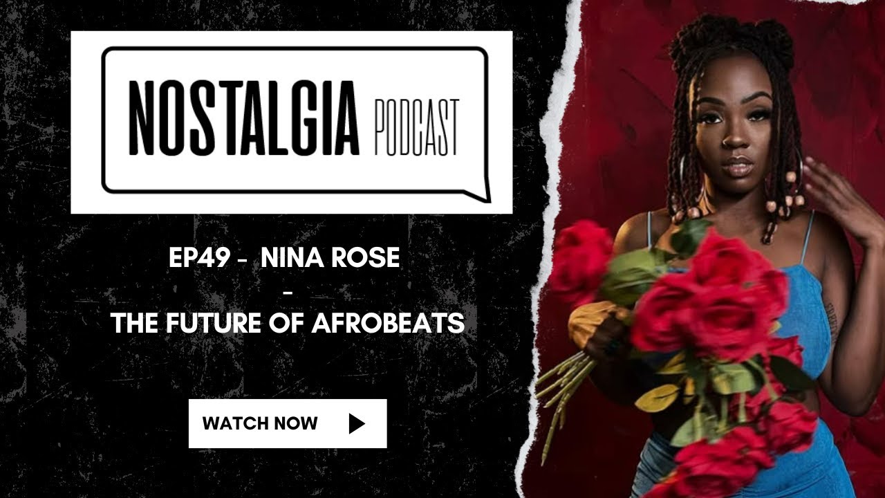 EP50 - NINA ROSE - The Future Of Afrobeats