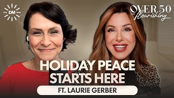 Holiday Expectations, Emotional Triggers & Family Peacekeeping | Over 50 and Flourishing