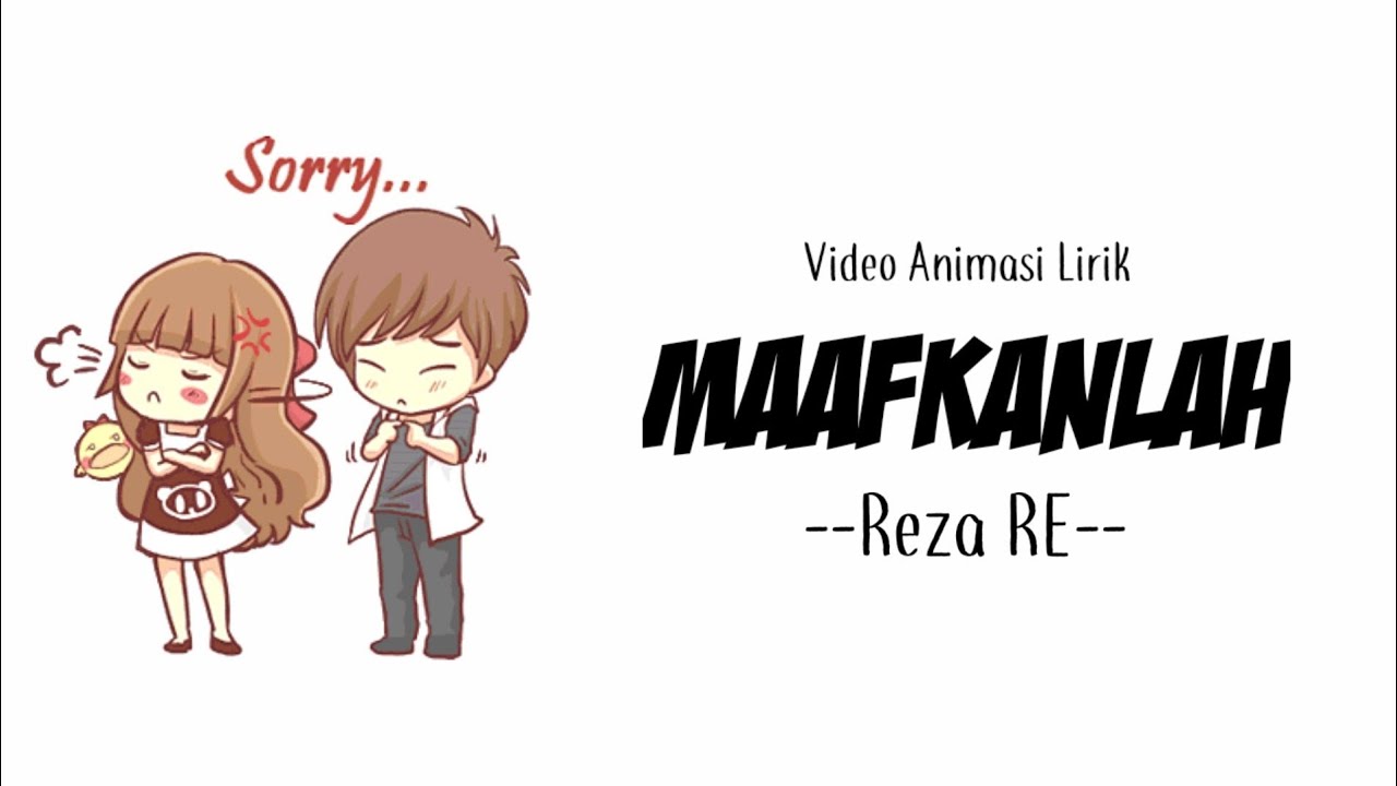 Lirik Maafkanlah&ndash;Reza RE || Video Animasi || - YouTube