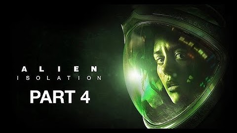 Alien Isolation: Part 4