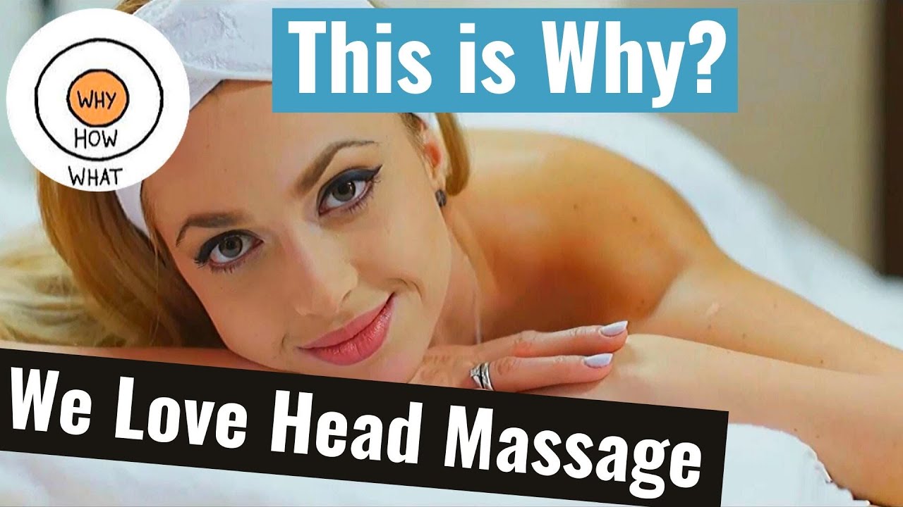 Why We Love Head Massage Benefits Of Head Massage Know The Reason Youtube
