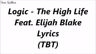 (TBT) Logic - The High Life (Lyrics)
