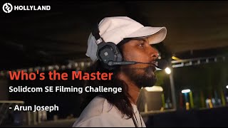 Whos the Master | Solidcom SE Filming Challenge - Arun Joseph