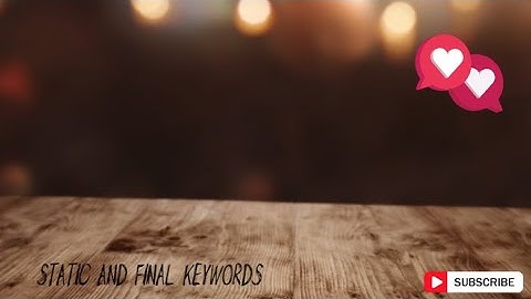 Static and final keywords (Java )
