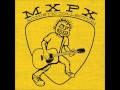 MXPX - My Mom Still Cleans my Room