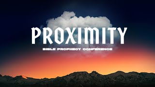 Proximity Bible Prophecy Conference 2023