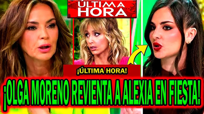💥¡EXPLOSIVAS IMÁGENES! OLGA MORENO PARALIZA FIESTA DE EMMA GARCÍA Y BRONCA ALEXIA  RIVAS TRAS ROCIÍTO - YouTube