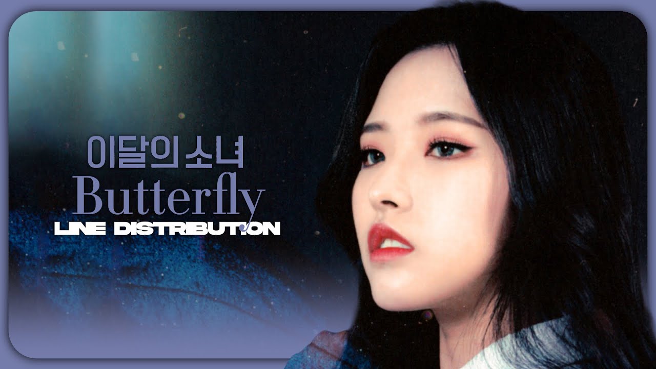 [LIVE] LOONA (이달의 소녀) - BUTTERFLY | Line Distribution