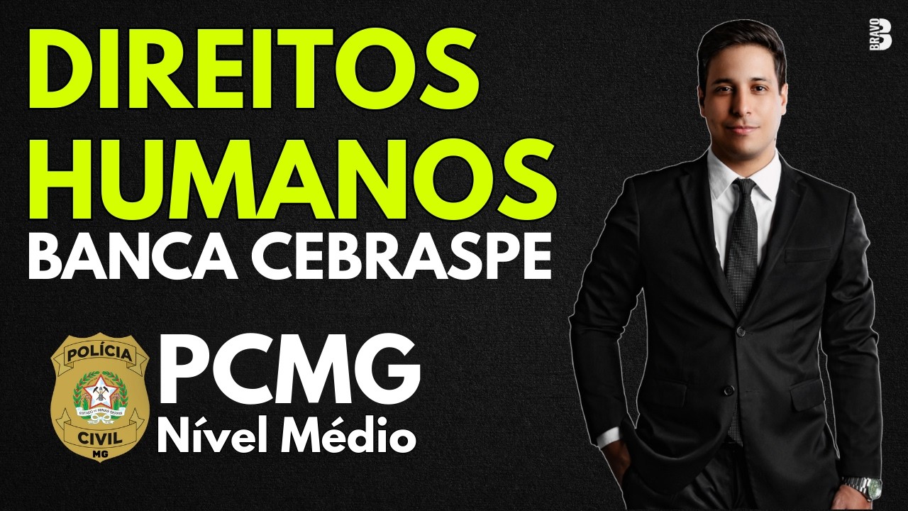 DIREITOS HUMANOS | BANCA CEBRASPE | CONCURSO PCMG