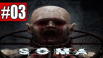 SOMA Walkthrough Part 3 No Commentary Gameplay Lets Play