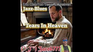 Tears In Heaven (#Eric #Clapton #Jazz #Blues) 