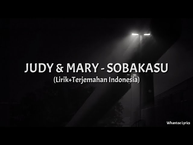 Sobakasu - Judy And Mary (Lirik+Terjemahan Indonesia) class=