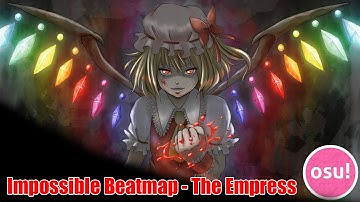 [Osu] The Empress - Impossible Beatmap!