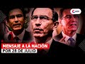Mensaje a la nación de Martín Vizcarra por 28 de julio | Fiestas Patrias | EN VIVO