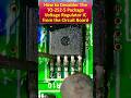 How to Desolder The TO-252-5 Package Voltage Regulator IC from the Circuit Board