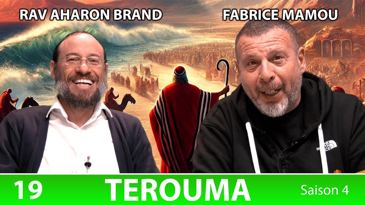 Sefer Chemot : PARACHAT TEROUMA (19) - Saison 4 - avec le duo Rav Brand et Fabrice
