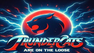 THUNDERCATS SONG | Thundercats Are On The Loose  |