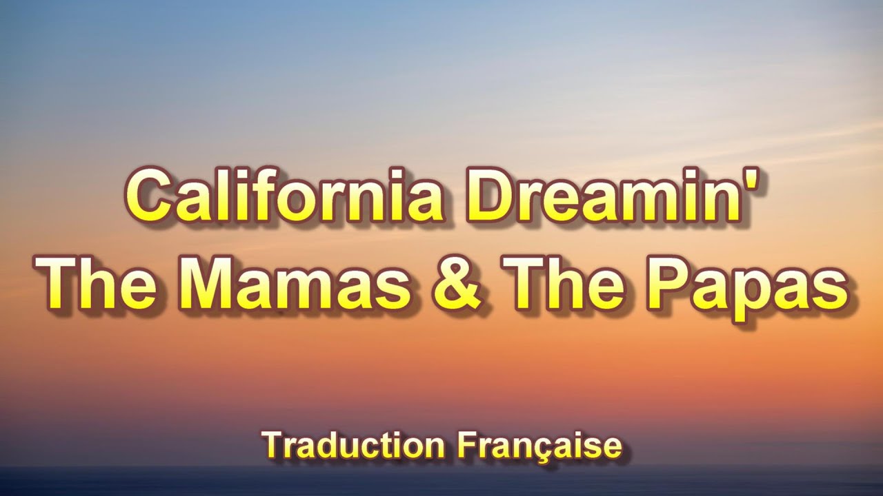 The Mamas  The Papas   California Dreamin  Traduction FR 