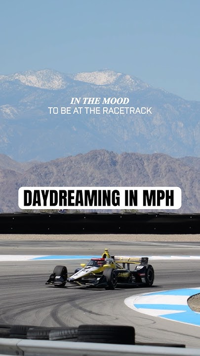 Daydreaming in MPH 💭 #INDYCAR #Racing #Mood