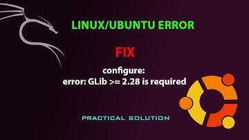 LINUX FIX: configure: error: GLib = 2.28 is required