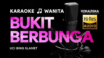 BUKIT BERBUNGA (KARAOKE) - Uci Bing Slamet🎵 Nada WANITA