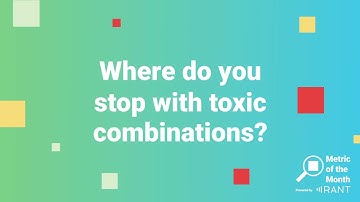 Where Do You Stop With Toxic Combinations? | Metric of the Month | Panaseer