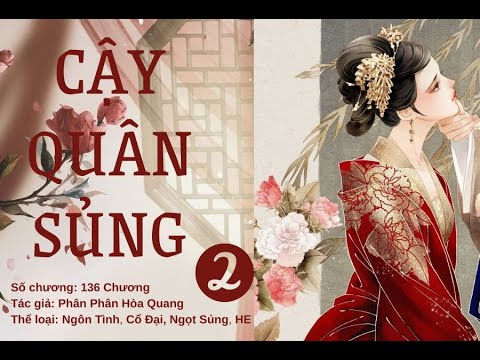 Chương 25- Chương 50: CẬY QUÂN SỦNG-Tác giả: Phân Phân Hòa Quang- Truyện Audio Cổ đại, Ngọt Sủng, HE - youtube