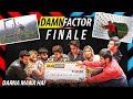 DAMNFACTOR FINALE  S1 ⚠️  | DAMNFAM |