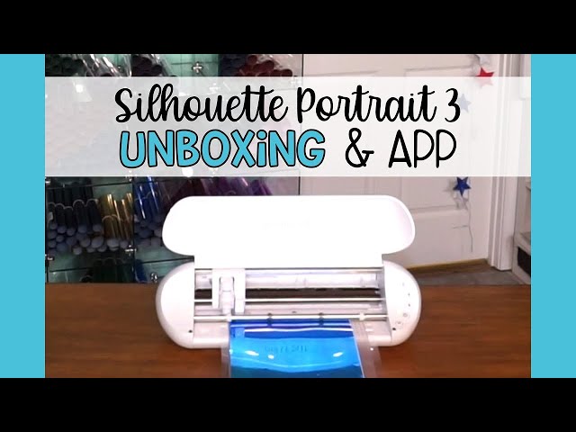 Silhouette Portrait 4 Unboxing & Tips for Success – Silhouette