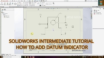SOLIDWORKS INTERMEDIATE TUTORIAL - HOW TO ADD DATUM INDICATOR
