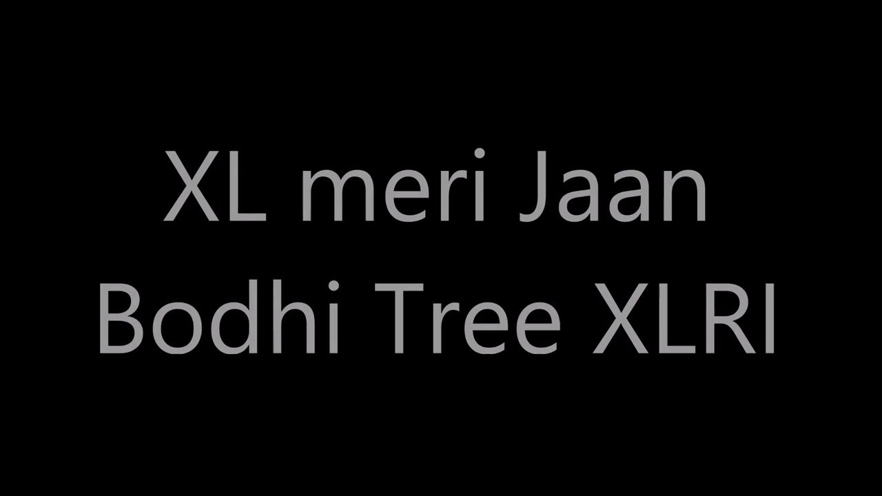 XL Meri Jaan [with Lyrics] - Bodhi Tree Band, XLRI Jamshedpur - YouTube