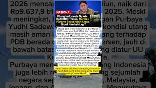 Utang Indonesia Nyaris Rp10.000 Triliun, Menkeu Sebut Masih Aman #viral #infoterkini #beritanasional