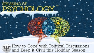Cope with political conversations during holidays, with Lynn Bufka, PhD | Speaking of Psychology