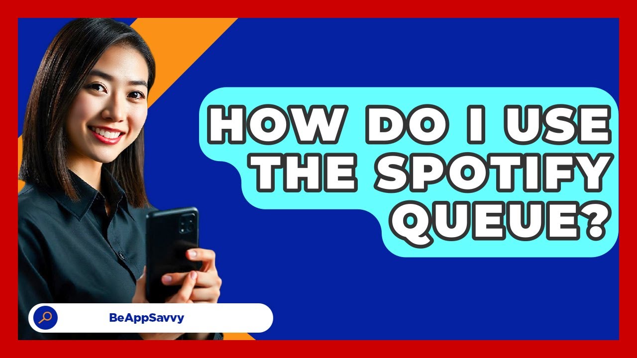 How Do I Use The Spotify Queue? - Be App Savvy