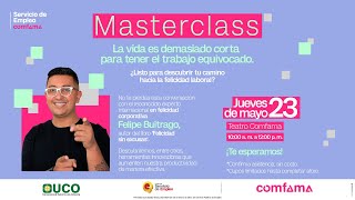 Masterclass - La vida es muy corta para tener el trabajo equivocado