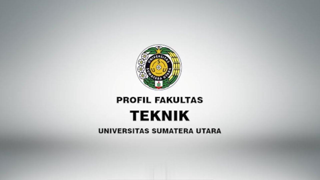 Video Profil Fakultas Teknik Universitas Sumatera Utara