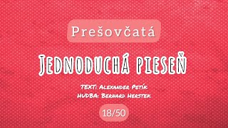18 / 50 Jednoduchá pieseň – Prešovčatá
